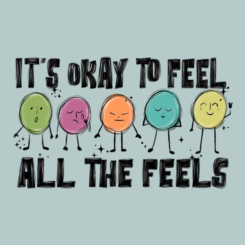 ıt's Okay To Feel All The Feels Heavy Core Tee by MaliasSmallBusiness | Teevron