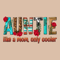 Auntie Like A Mom Only Cooler Urban Heavy Tee | Teevron