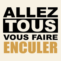 Allez Tous Vous Enculer Vintage Tee | Teevron