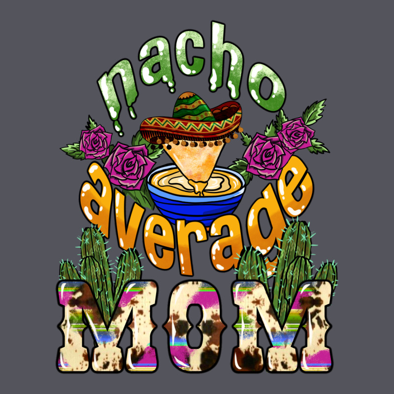 Nacho Average Mom Vintage Hoodie by NancyCooperArtShop | Teevron