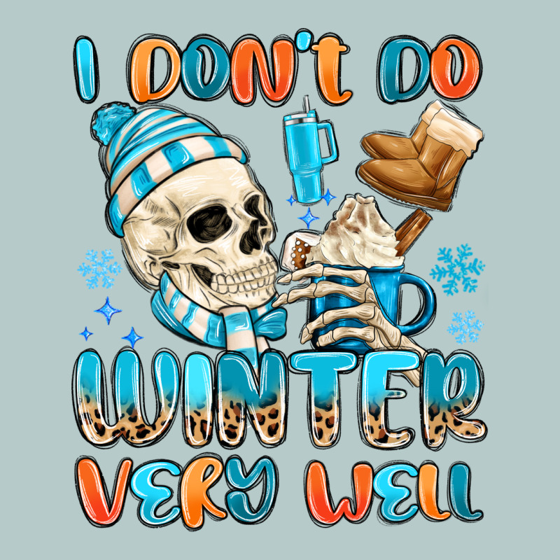 I Don't Do Winter Very Well Heavy Core Tee by MaliasSmallBusiness | Teevron