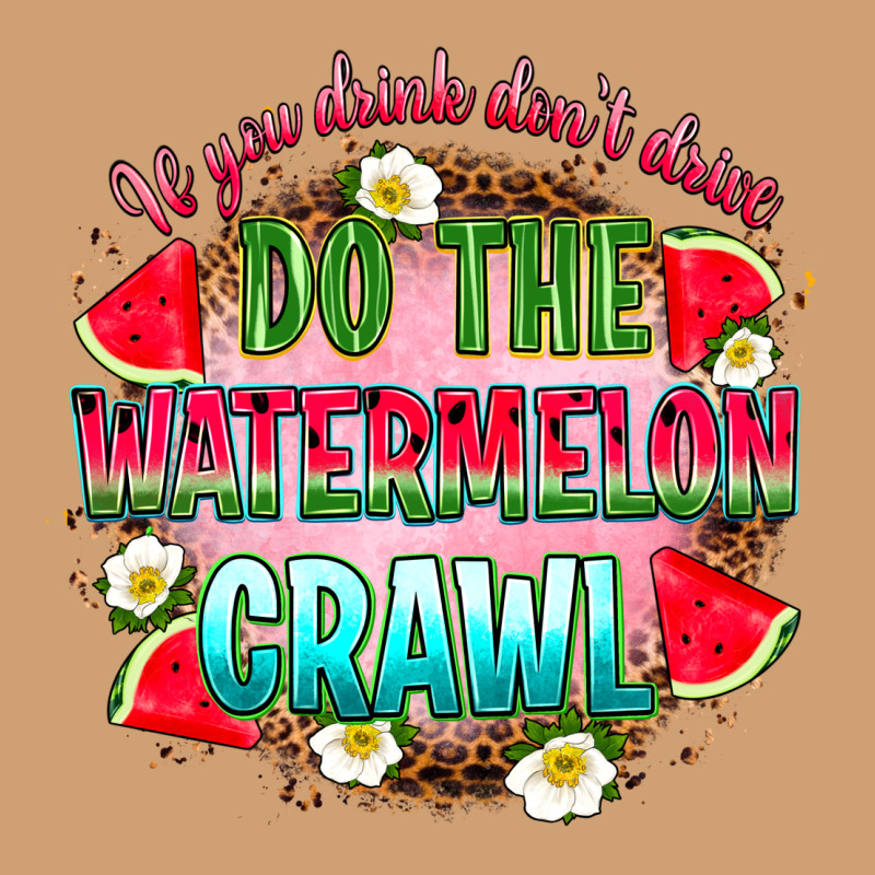 If You Drink Don't Drive Do The Watermelon Crawl Vintage Tee by RanaPortraitStore | Teevron