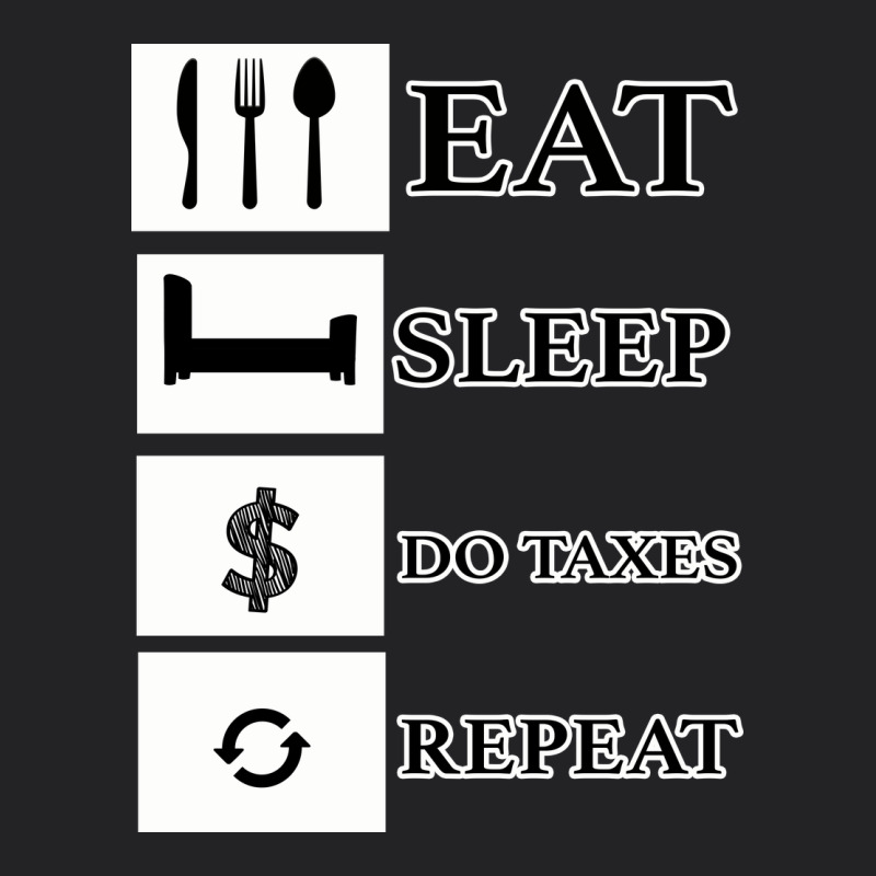 Tax Day Eat Sleep Do Taxes Repeat Gift Vintage Tee by Bettercallsaul | Teevron