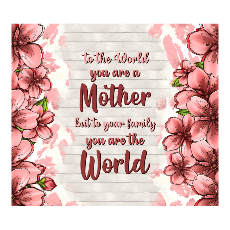To The World You Are A Mother But To Your Family Y Long Sleeve Tee by TumblerDesignByShophia | Teevron