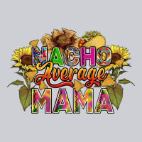 Nacho Average Mama Heavyweight Sweatshirt | Teevron