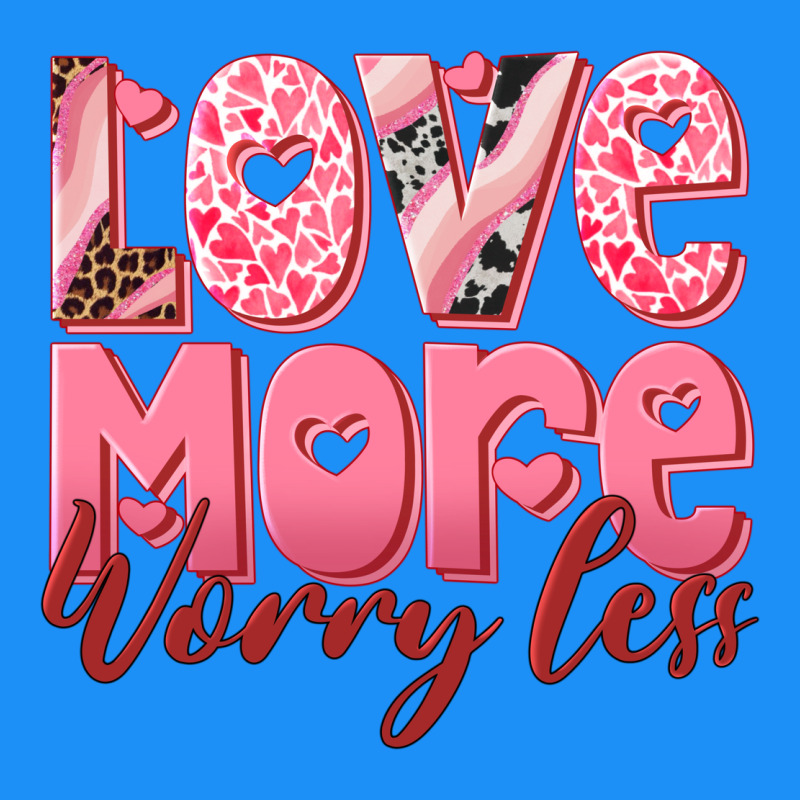 Love More Worry Less Classic Tee by RanaPortraitStore | Teevron