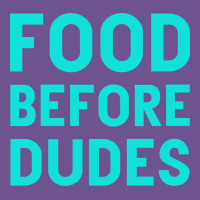Food Before Dudes Vintage Tee | Teevron