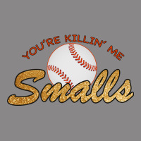 You Re Killin Me Smalls Vintage Tee | Teevron