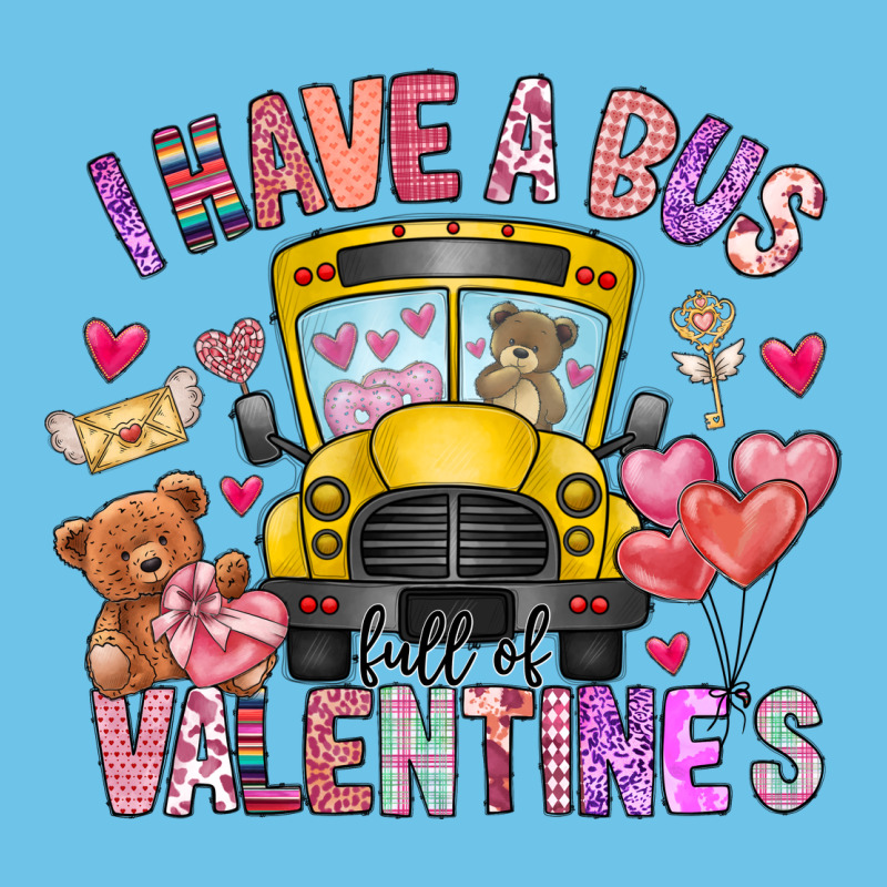 I Have A Bus Full Of Valentines Premium Sweatshirt by CowhideDigitalArt | Teevron