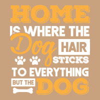 Dog T  Shirt Home Is Where The Dog Hair Stick Funny  Gift T  Shirt Vintage Tee | Teevron