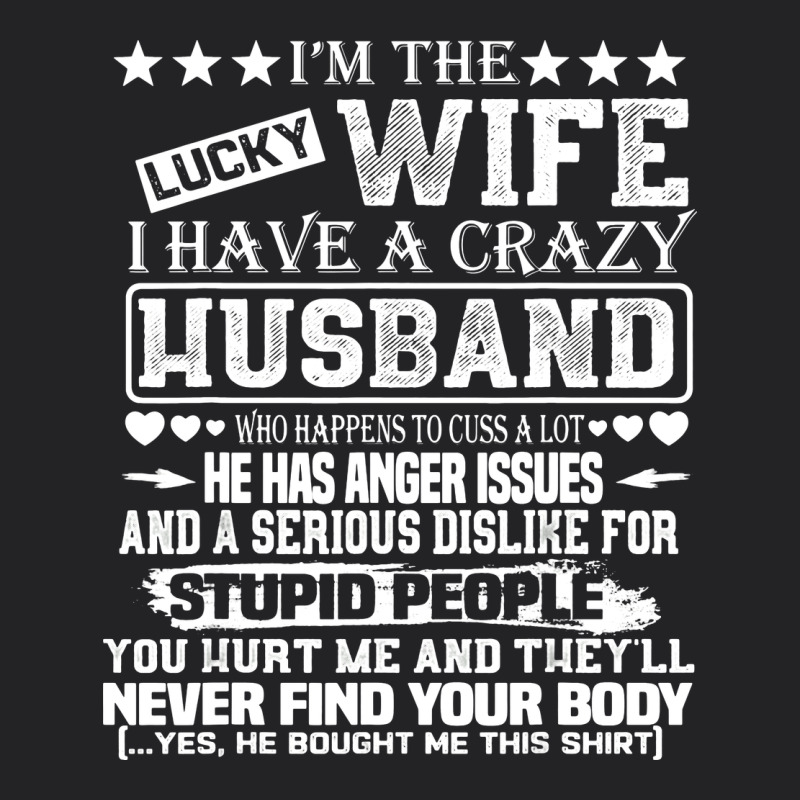 I Am A Lucky Wife I Have A Crazy Husband Valentine Gift Vintage Tee by longCreatives | Teevron