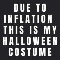 Due To Inflation, This Is My Halloween Costume Pullover Vintage Tee | Teevron