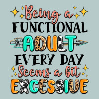 Being A Functional Adult Every Day Seems  A Bit Ex Heavy Core Tee | Teevron