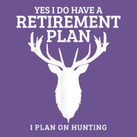 Hunting Retirement Plan Funny Elk Deer Retired Hunter Gift Vintage Tee | Teevron