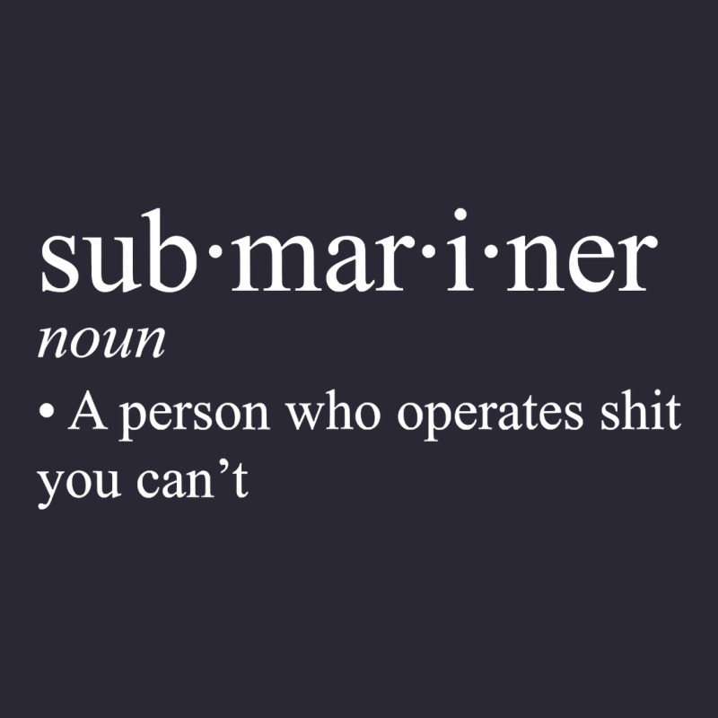 Submariner Definition  I Pigboat Submersible Nuclear Vintage Tee by longCreatives | Teevron