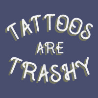 Tattoos Are Trashy Funny Sarcastic Tattoo Gift Vintage Tee | Teevron