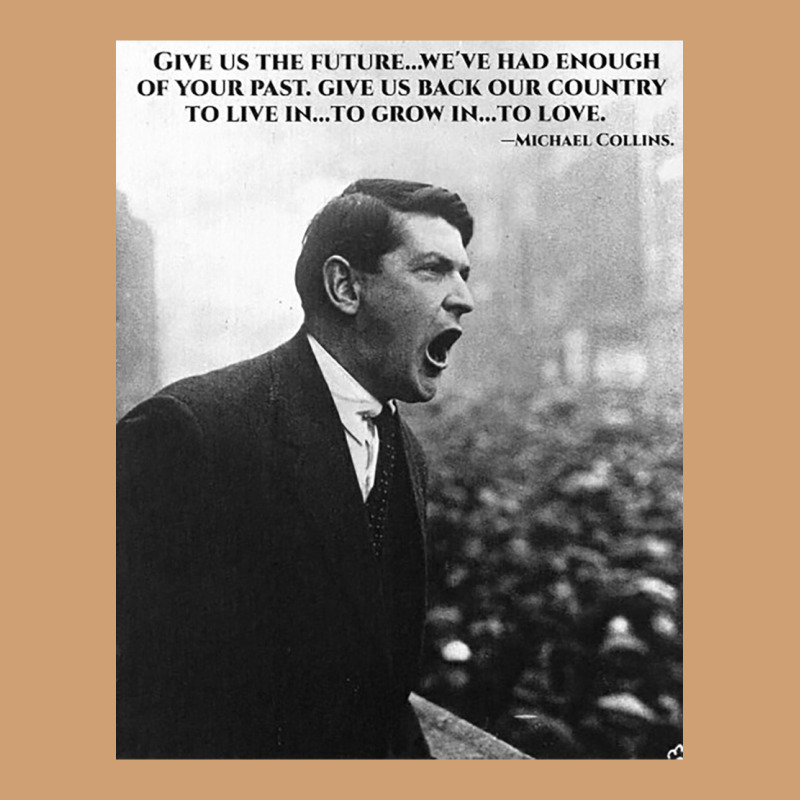 Michael Collins - Give Us The Future- Irish- Ireland -1916 Vintage Tee by trangStudio | Teevron