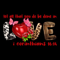 Let All That You Do Be Done In Love I Corinthians Heavy Core Tee | Teevron