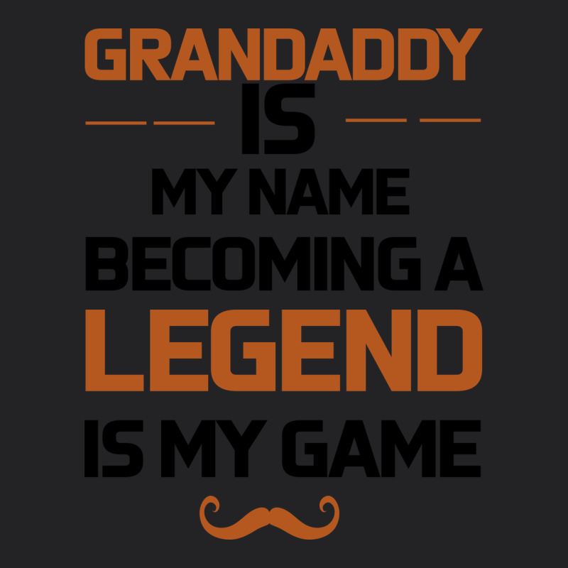 Grandaddy Is My Name Becoming A Legend Is My Game Vintage Tee by Bettercallsaul | Teevron