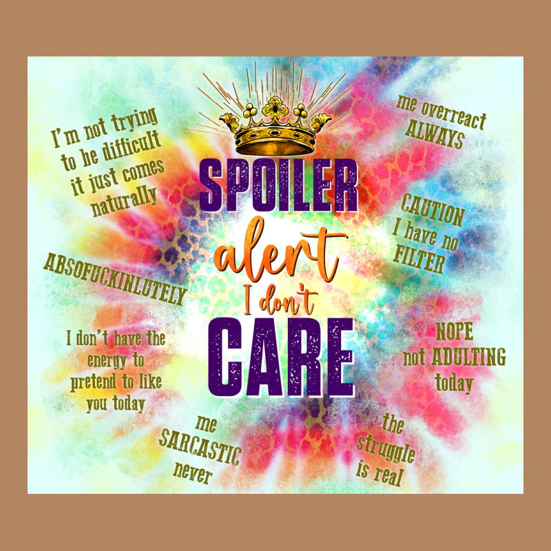 Spoiler Alert I Don't Care Long Sleeve Tee by TumblerDesignByShophia | Teevron