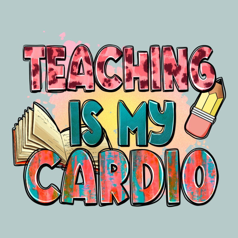 Teaching Is My Cardio Heavy Core Tee by NancyCooperArtShop | Teevron