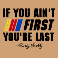Ricky Bobby If You Aint First Youre Last Vintage Tee | Teevron
