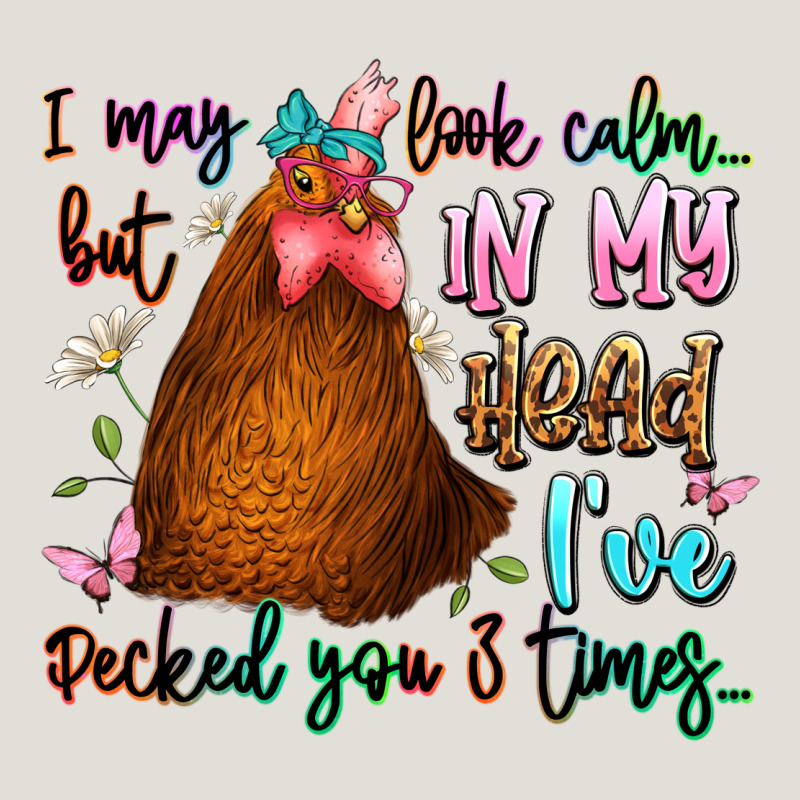 I May Look Calm But In My Head Ive Pecked You 3 Ti Heavy Core Tee by JahusDesignShop | Teevron