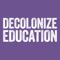 Decolonize Education History Teacher Educator Gift Vintage Tee | Teevron