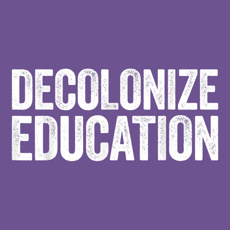 Decolonize Education History Teacher Educator Gift Vintage Tee by trangStudio | Teevron
