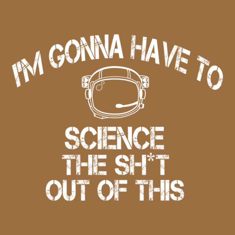 The Martian Im Gonna Have To Science The Sht Out Of This Gift Vintage Tee by trangStudio | Teevron