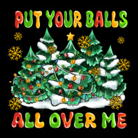 Put Your Balls All Over Me Heavy Core Tee | Teevron