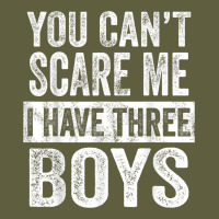 You Can't Scare Me I Have Three Boys Funny Sons Mom Dad Gift Vintage Tee | Teevron
