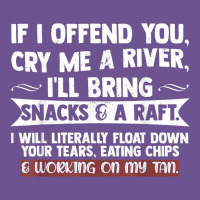 If I Offend You Cry Me A River Funny Saying Sarcastic Vintage Tee | Teevron