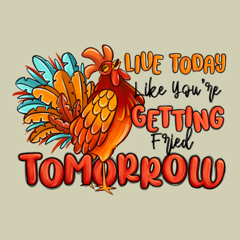 Live Today Like You're Getting Fried Tomorrow Heavy Core Tee by MaliasSmallBusiness | Teevron