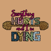 Everything Hurts And I M Dying Vintage Tee | Teevron