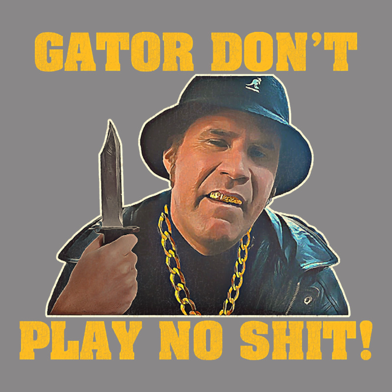 Gator Don't Play No Shit! (2) Vintage Tee by trangStudio | Teevron