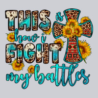 This Is How I Fight My Battles Heavyweight Sweatshirt | Teevron