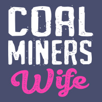 Coal Miners Wife T Shirt Vintage Tee | Teevron