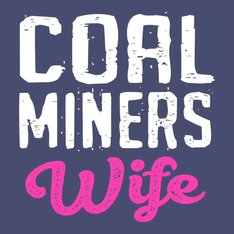 Coal Miners Wife T Shirt Vintage Tee by FloraArt | Teevron