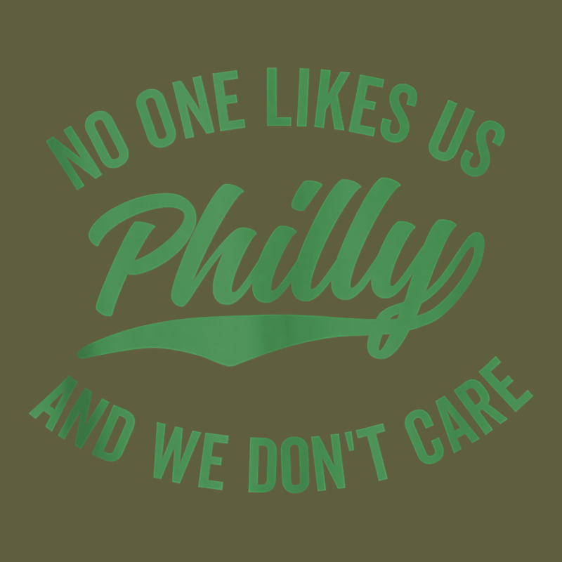 Philly No One Likes Us And We Don't Care Green Text Tank Top Vintage Tee by ArtMosaic | Teevron