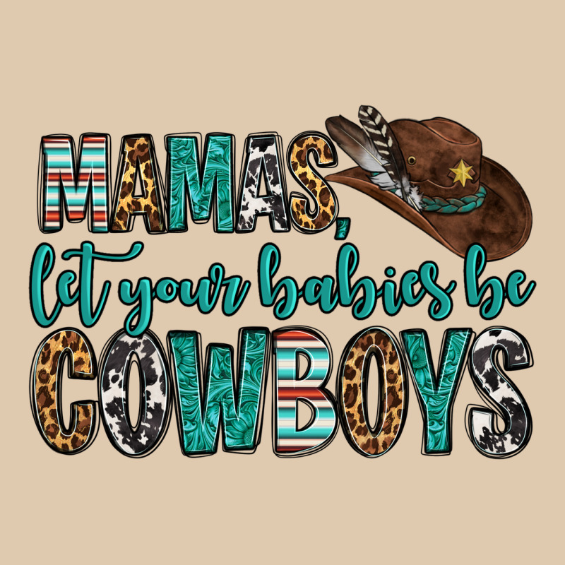 Mama's Let Your Babies Be Cowboys Heavyweight Sweatshirt by OliviaCreatesArt | Teevron