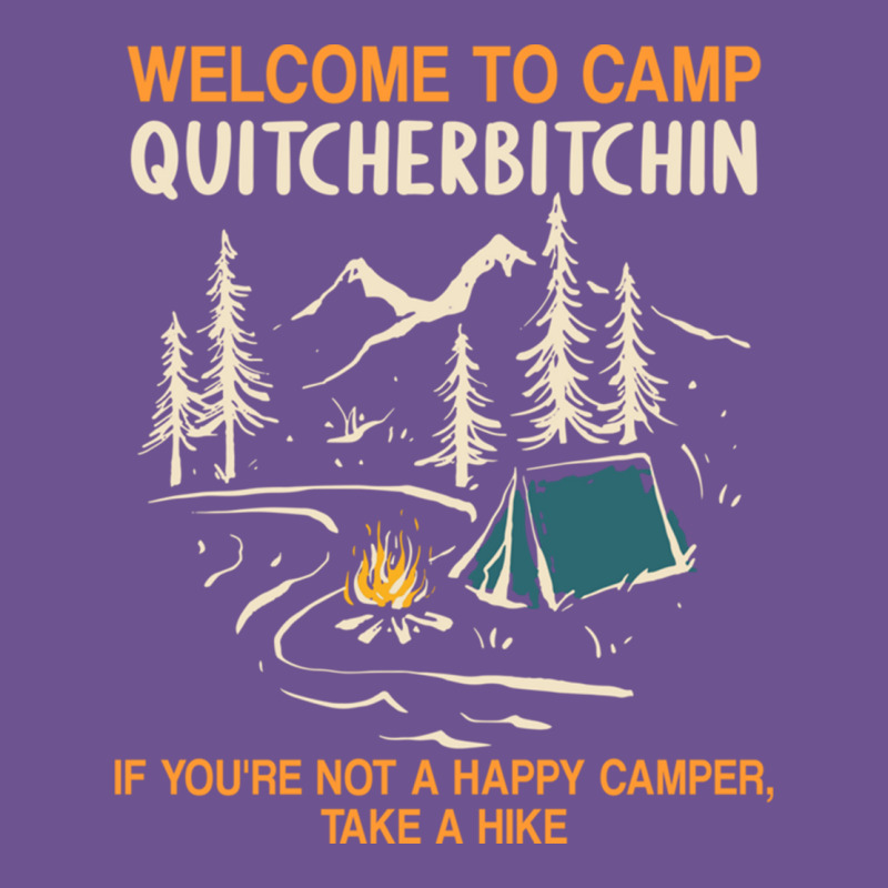 Welcome To Camp Quitcherbitchin Camping Camp Quitcherbitchin Vintage Tee by minhPixels | Teevron