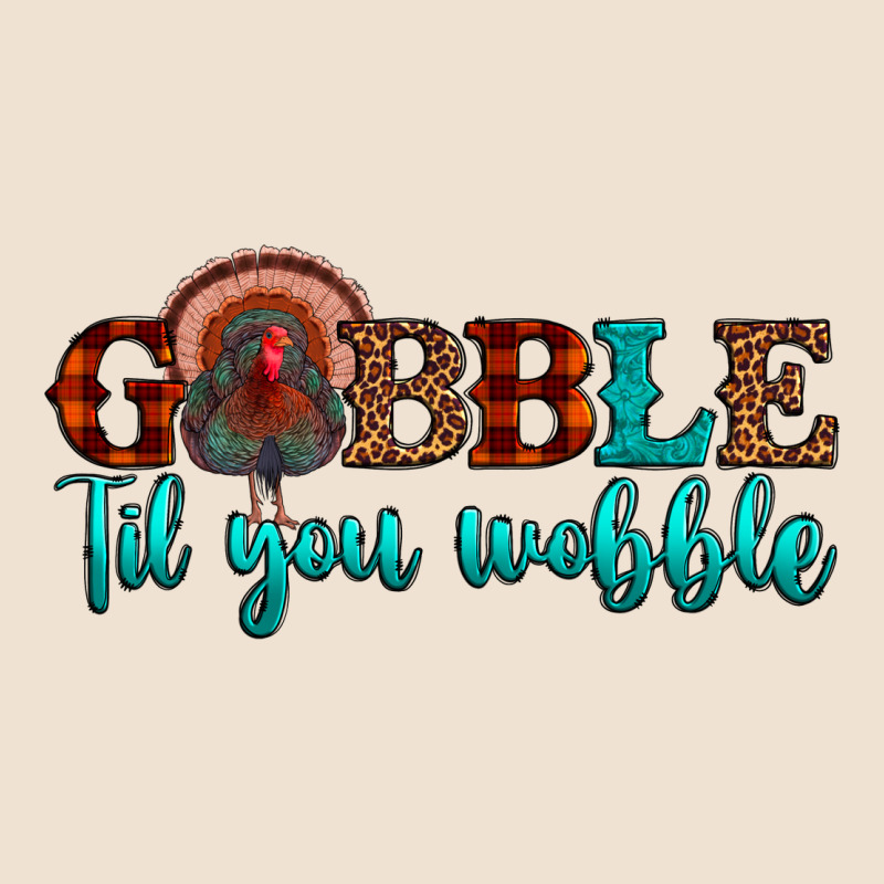 Gobble Til You Wobble Urban Heavy Tee by JahusDesignShop | Teevron