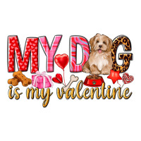my dog is my valentine | Teevron