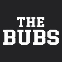 The Bubs T  Bubba Name Cute Nickname Gift Tee Vintage Tee | Teevron