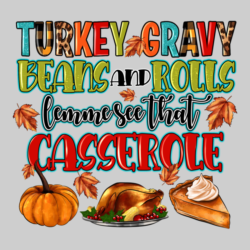 Turkey Gravy Beans And Rolls Lemme See That Casser Premium Tee by MaliasSmallBusiness | Teevron