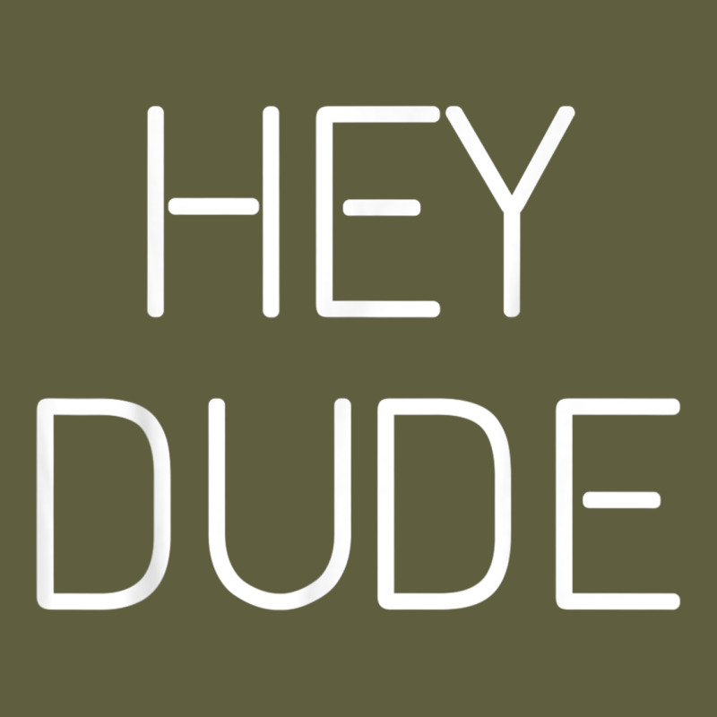 Hey Dude Tee Womens Mens Gift Vintage Tee by minhPixels | Teevron