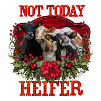 Not Today Heifer Classic Tee | Teevron
