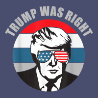 Trump Was Right Republican Conservative Political T Shirt Vintage Tee | Teevron