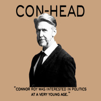 Connor, Roy Was Interested In Politics Vintage Tee | Teevron